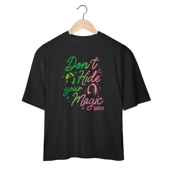 Camiseta Oversized - Don't Hide Your Magic