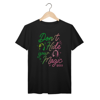Camiseta - Don't Hide Your Magic