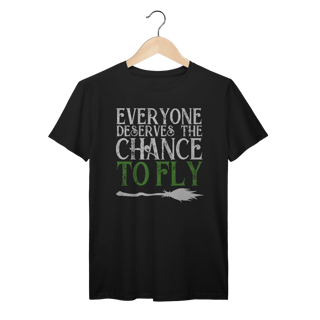 Camiseta - Everyone Deserves The Chance To Fly