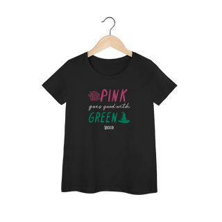 Nome do produtoCamiseta Feminina - Pink Goes Good With Green