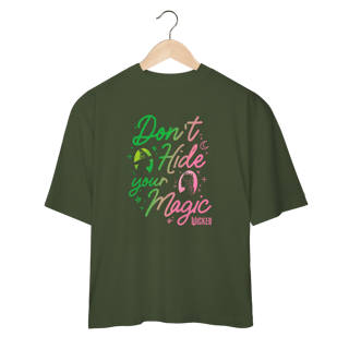 Nome do produtoCamiseta Oversized - Don't Hide Your Magic