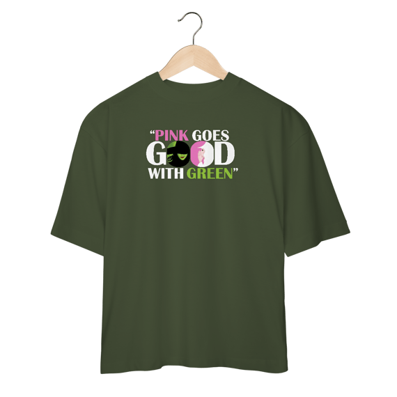 Camiseta Oversized - Pink Goes Good With Green