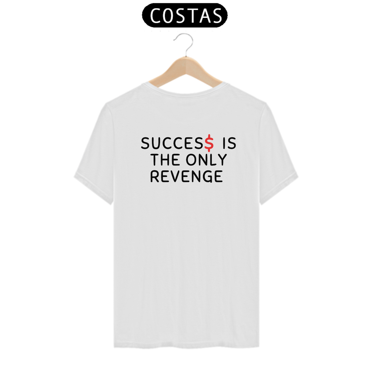 Nome do produto: SUCES$ IS THE ONLY REVENGE