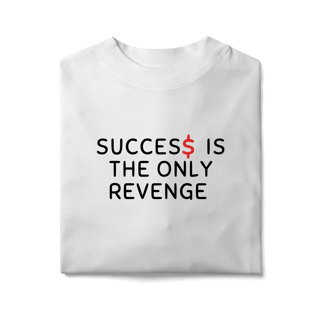 Nome do produto Success Is The Only Revenge | Oversized