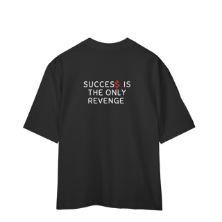 Success Is The Only Revenge | Oversized