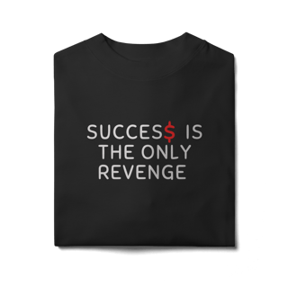 Success Is The Only Revenge | Oversized
