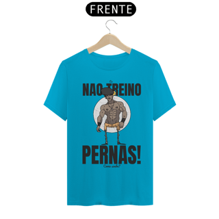 Nome do produto Camisa Unissex - Não treino pernas!