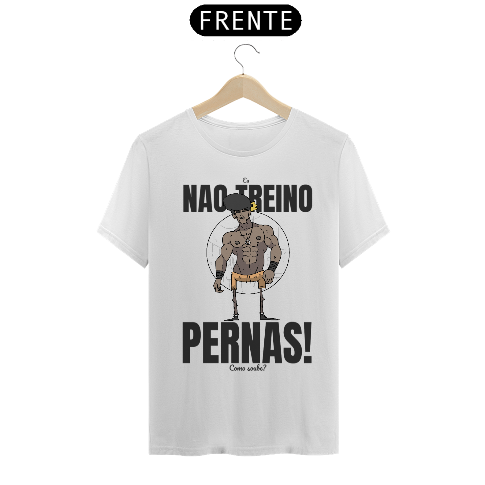 Camisa Unissex - Não treino pernas!