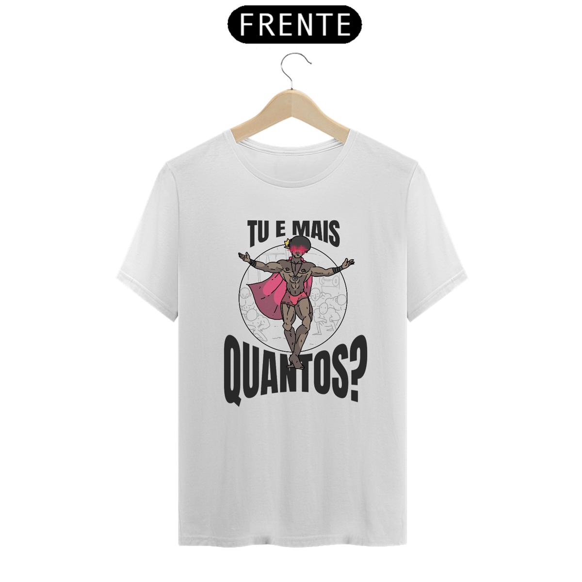 Nome do produto: Camisa Unissex - Tu e mais quantos?