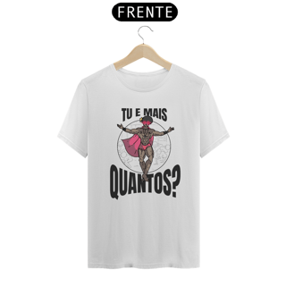 Camisa Unissex - Tu e mais quantos?