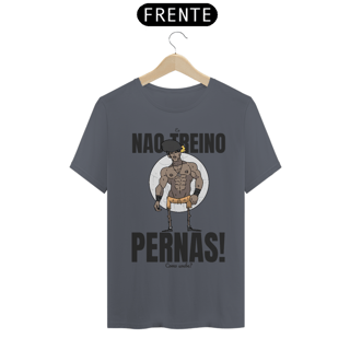 Nome do produto Camisa Unissex - Não treino pernas!