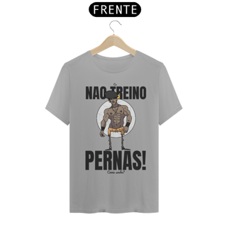 Nome do produto Camisa Unissex - Não treino pernas!