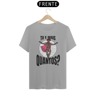Nome do produto Camisa Unissex - Tu e mais quantos?