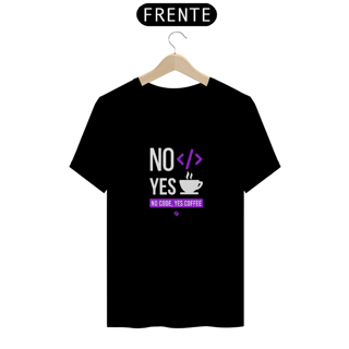 Camiseta Quality No Code Yes Coffee preta