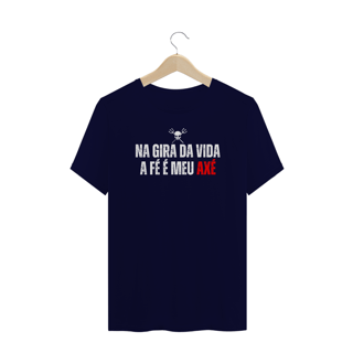 Nome do produto Camiseta Plus Size Na Gira da Vida a Fé é meu Axé