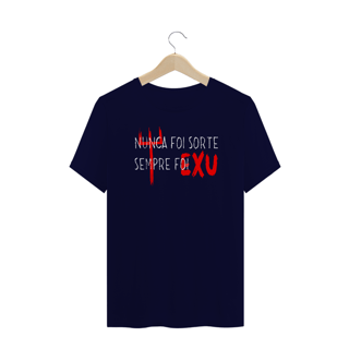 Nome do produto Camiseta Plus Size Nunca Foi Sorte Sempre Foi Exu