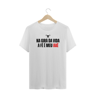 Camiseta Plus Size Na Gira da Vida a Fé é meu Axé