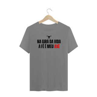 Nome do produto Camiseta Plus Size Na Gira da Vida a Fé é meu Axé