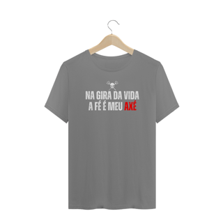 Nome do produto Camiseta Plus Size Na Gira da Vida a Fé é meu Axé