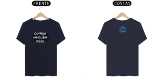 Nome do produto Camiseta Prime Letra Unica Mensagem Comigo Ninguém Pode
