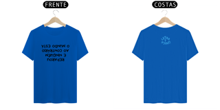 Nome do produto Camiseta Prime Letra Unica Mensagem O Mundo Está ao Contrário e Ninguém Reparou