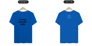 Nome do produto Camiseta Prime Letra Unica Mensagem Comigo Ninguém Pode