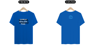 Nome do produto Camiseta Prime Letra Unica Mensagem Comigo Ninguém Pode