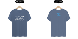 Nome do produto Camiseta Estonada Letra Unica Mensagem Ai de mim se não fosse eu