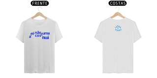 Nome do produto Camiseta Prime Letra Unica Mensagem A Fé Não Costuma Faiá
