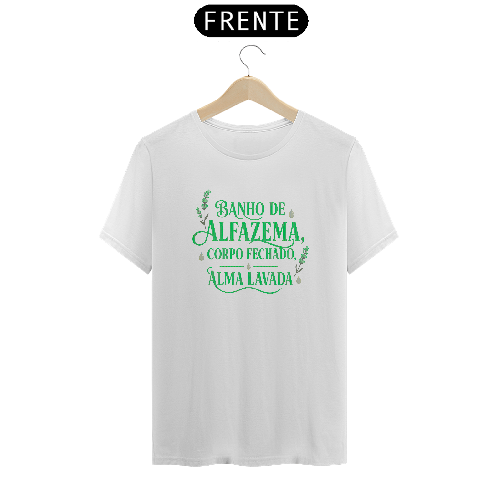 Camiseta Prime Letra Unica Baianidade Banho de Alfazema Corpo Fechado Alma Lavada
