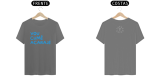 Nome do produto Camiseta Estonada Letra Única Bainidade Vou Cumê Acarajé