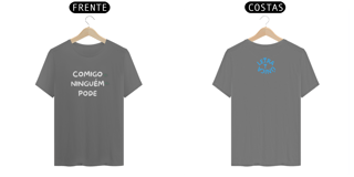 Nome do produto camiseta Estonada Letra Unica  Mensagem Comigo Ninguém Pode