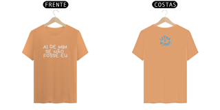 Nome do produto Camiseta Estonada Letra Unica Mensagem Ai de mim se não fosse eu