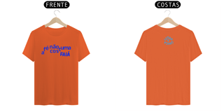 Nome do produto Camiseta Prime Letra Unica Mensagem A Fé Não Costuma Faiá