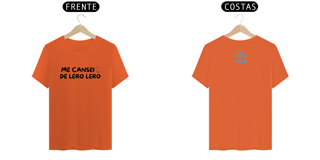 Nome do produto Camiseta Prime Letra Unica Engajamento Me Cansei de Lero Lero