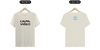 Nome do produto Camiseta Prime Letra Unica Mensagem Calma Vida II