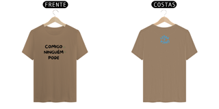 Nome do produto Camiseta Prime Letra Unica Mensagem Comigo Ninguém Pode