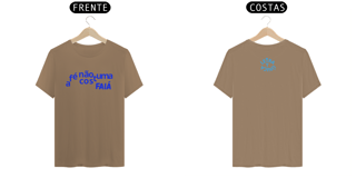 Nome do produto Camiseta Prime Letra Unica Mensagem A Fé Não Costuma Faiá