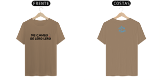 Nome do produto Camiseta Prime Letra Unica Engajamento Me Cansei de Lero Lero