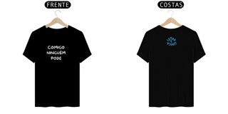Nome do produto Camiseta Prime Letra Unica Mensagem Comigo Ninguém Pode