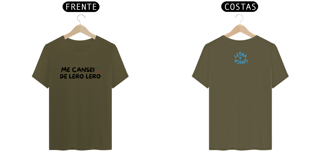 Nome do produto Camiseta Prime Letra Unica Engajamento Me Cansei de Lero Lero