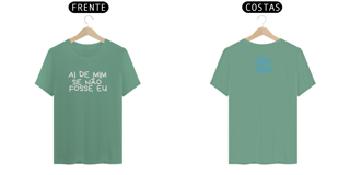 Nome do produto Camiseta Estonada Letra Unica Mensagem Ai de mim se não fosse eu