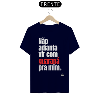 Nome do produto Camiseta de botequeiro “Não adianta vir com guaraná pra mim”, referência à músia de Tim Maia.