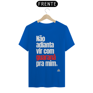 Nome do produto Camiseta de botequeiro “Não adianta vir com guaraná pra mim”, referência à músia de Tim Maia.