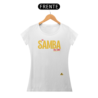 Nome do produto Camiseta feminina de sambista com frase 