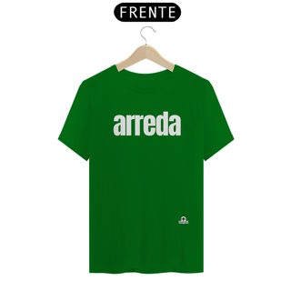 Nome do produto Camiseta com sotaque “Arreda”, chega pra lá, se afaste! 