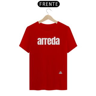 Nome do produto Camiseta com sotaque “Arreda”, chega pra lá, se afaste! 