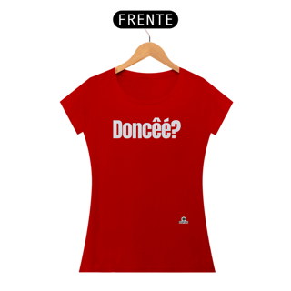 Nome do produto Camiseta feminina com frase engraçada “Doncêé?
