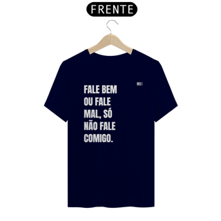 Nome do produto FALE BEM OU FALE MAL, SÓ NÃO FALE COMIGO