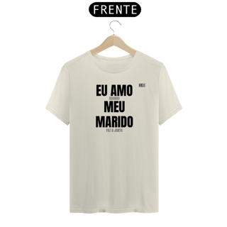 Nome do produto EU AMO MEU MARIDO (SÓ QUANDO ELE FAZ O QUE EU QUERO)